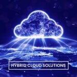 Harnessing the Power of Hybrid Cloud Solutions in 2024